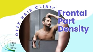 Frontal Part Density - otek hair clinic