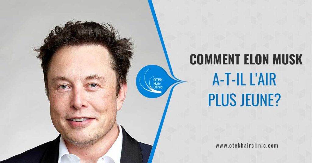 Comment Elon Musk a t il lair plus jeune