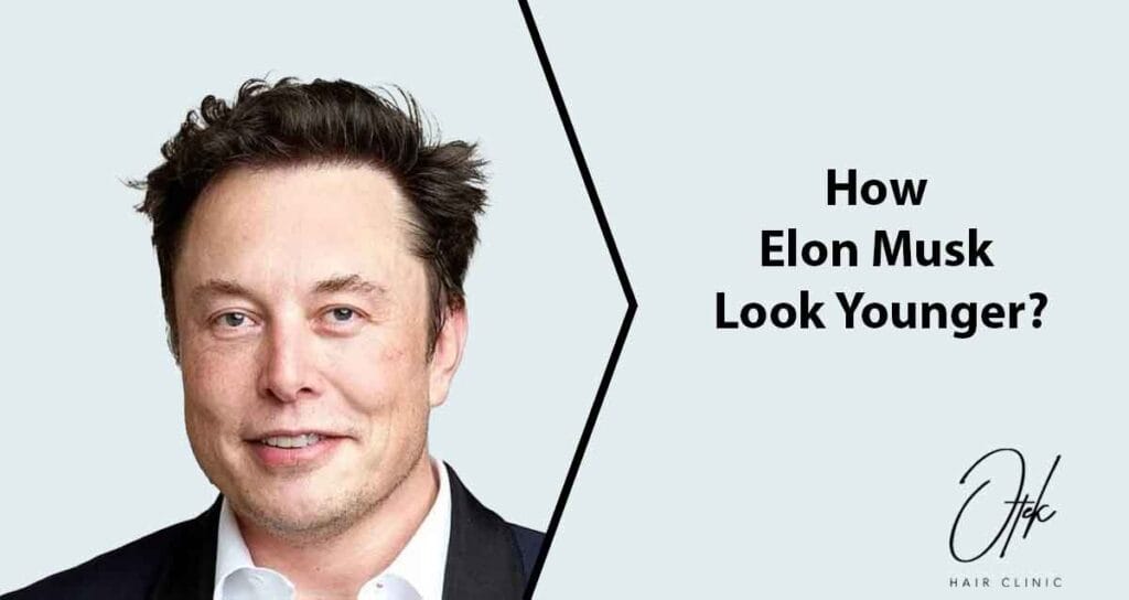 How Elon Musk Look Younger? 2 How Elon Musk Look Younger 1