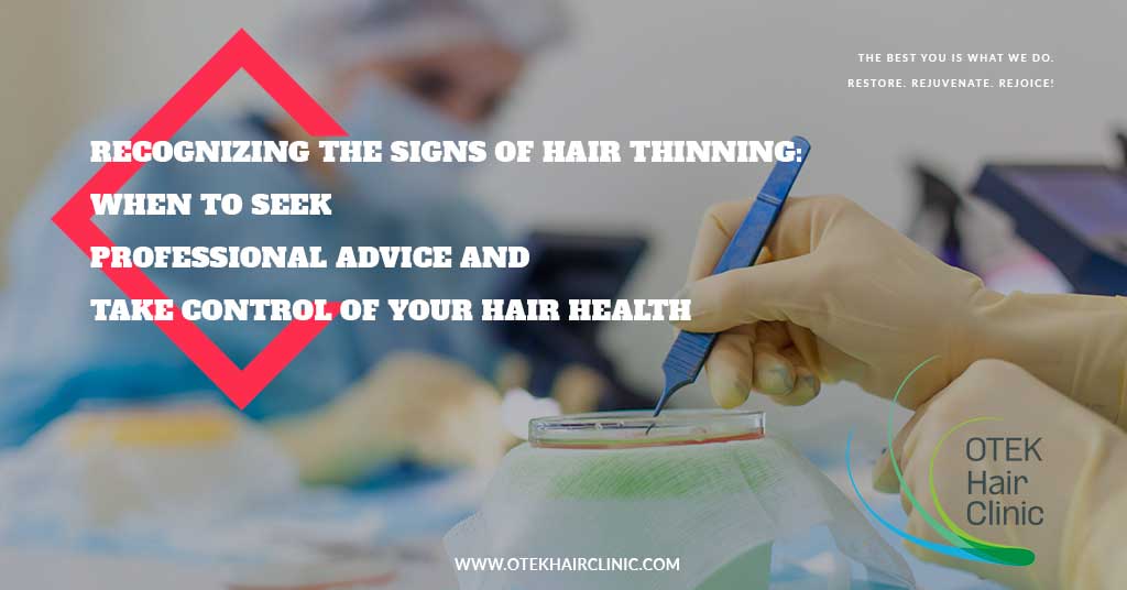 Recognizing the Signs of Hair Thinning When to Seek Professional Advice and Take Control of Your Hair Health 1