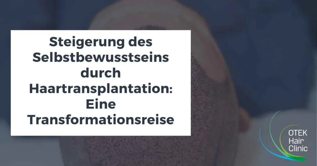 Steigerung des Selbstbewusstseins durch Haartransplantation: Eine Transformationsreise 20 Steigerung des Selbstbewusstseins durch Haartransplantation Eine Transformationsreise
